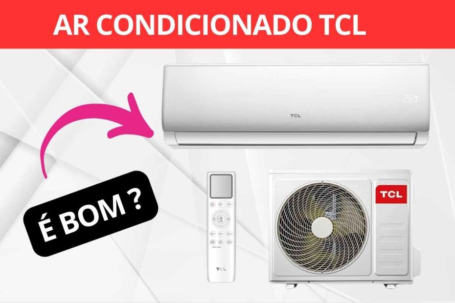 ar condicionado tcl e bom